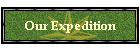 Our Expedition